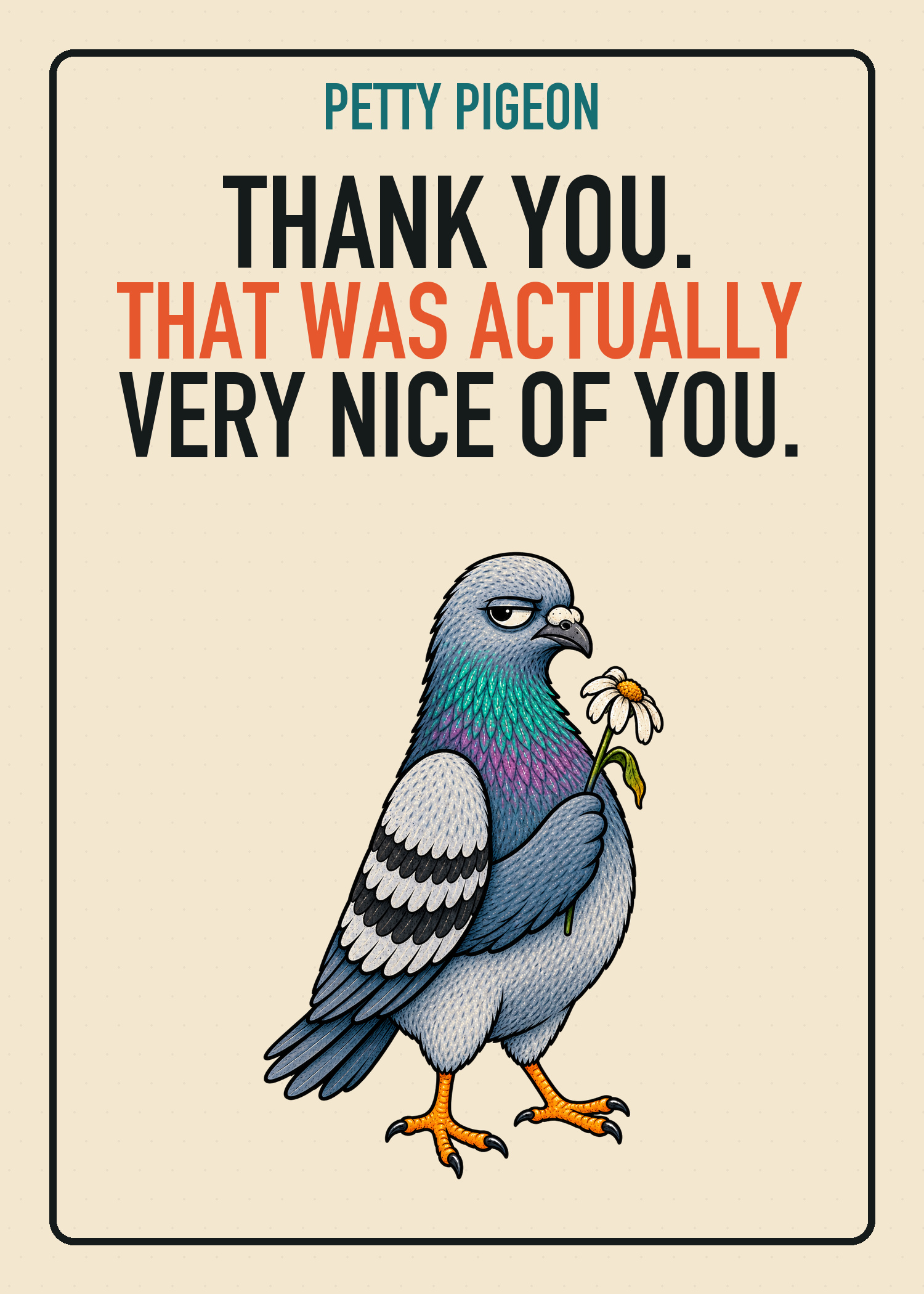 Petty Pigeon thank-you card saying That Was Actually Very Nice of You