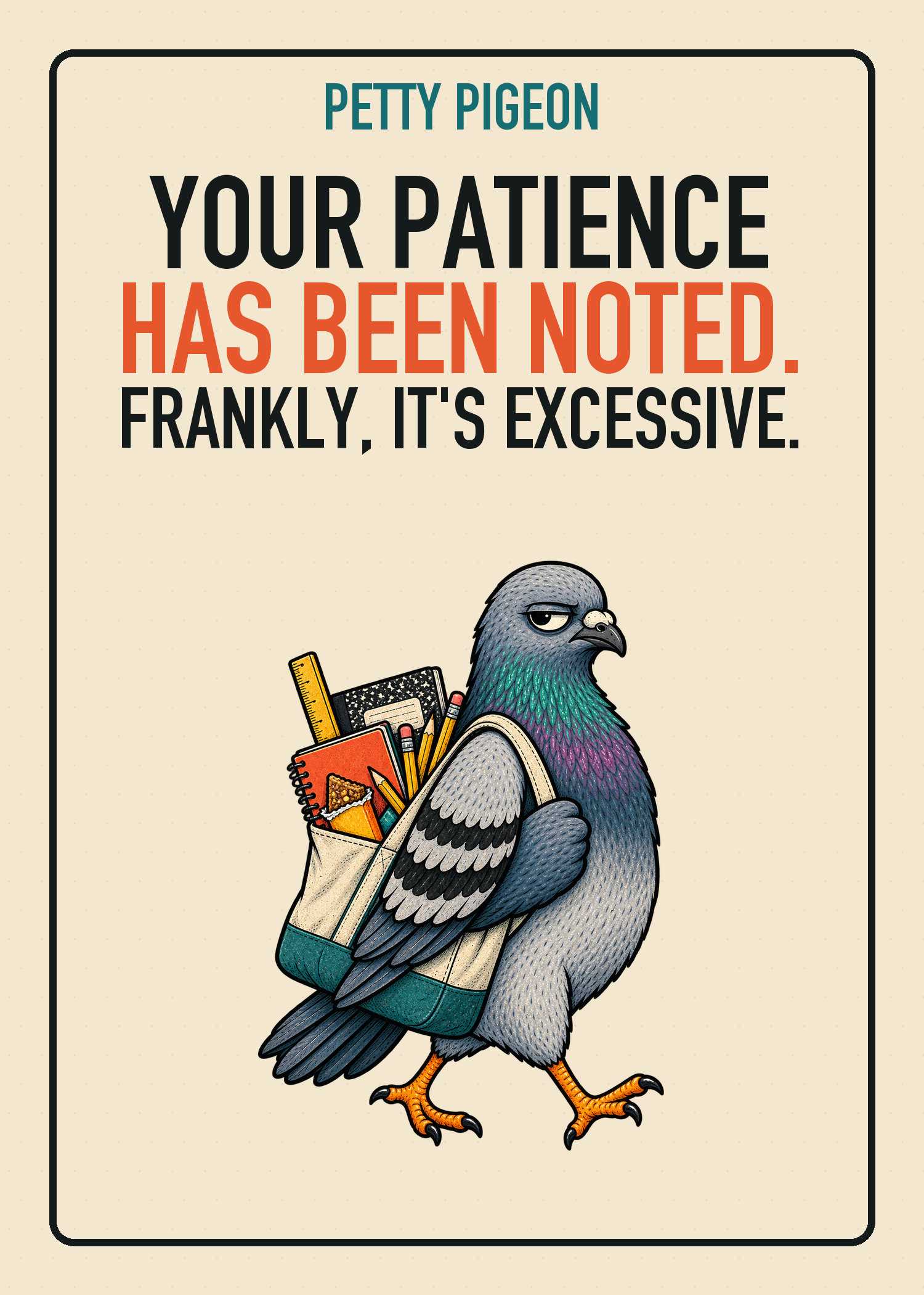Petty Pigeon teacher thank-you card saying Your Patience Has Been Noted